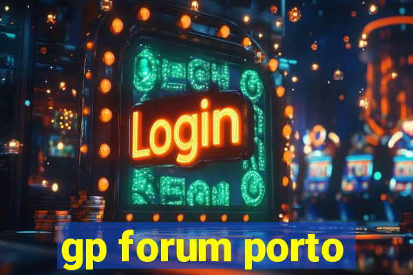 gp forum porto